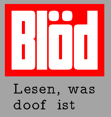 Blödzeitung-Logo: Blöd - Lesen was doof ist